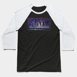 Math - the Language of the Universe Baseball T-Shirt